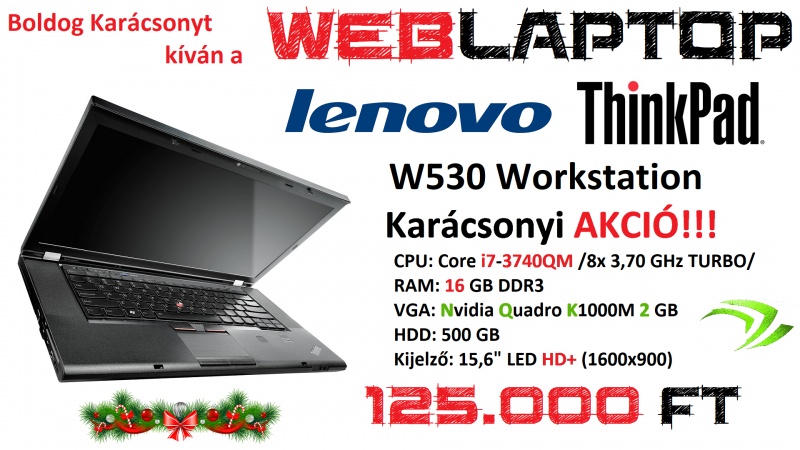 Lenovo ThinkPad W530 Mobile Workstation karácsonyi AKCIÓBAN a WebLaptop-nál!